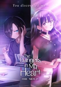 The Dangers in My Heart: The Movie